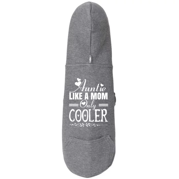 Auntie Like A Mom Only Cooler Novelty Cool Outfit Designs Gift Doggie 3-End Fleece Hoodie