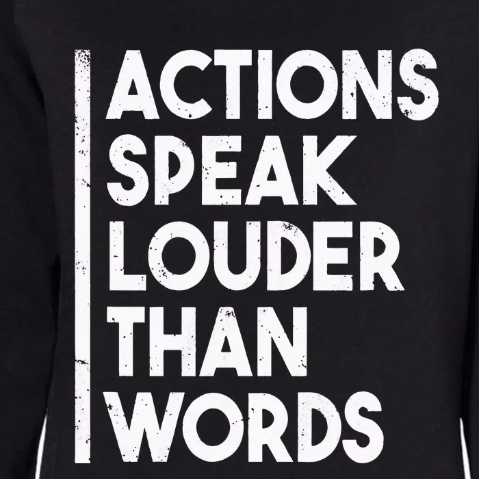 Activist Lover Actions Speak Louder Than Words Womens California Wash Sweatshirt