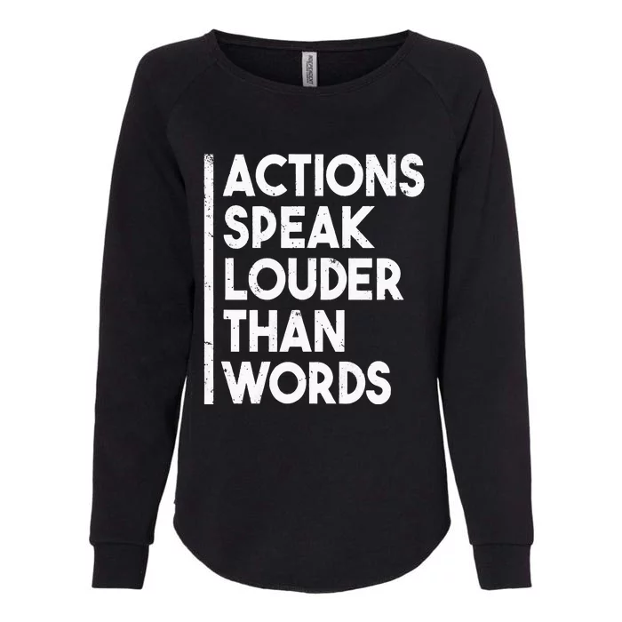 Activist Lover Actions Speak Louder Than Words Womens California Wash Sweatshirt