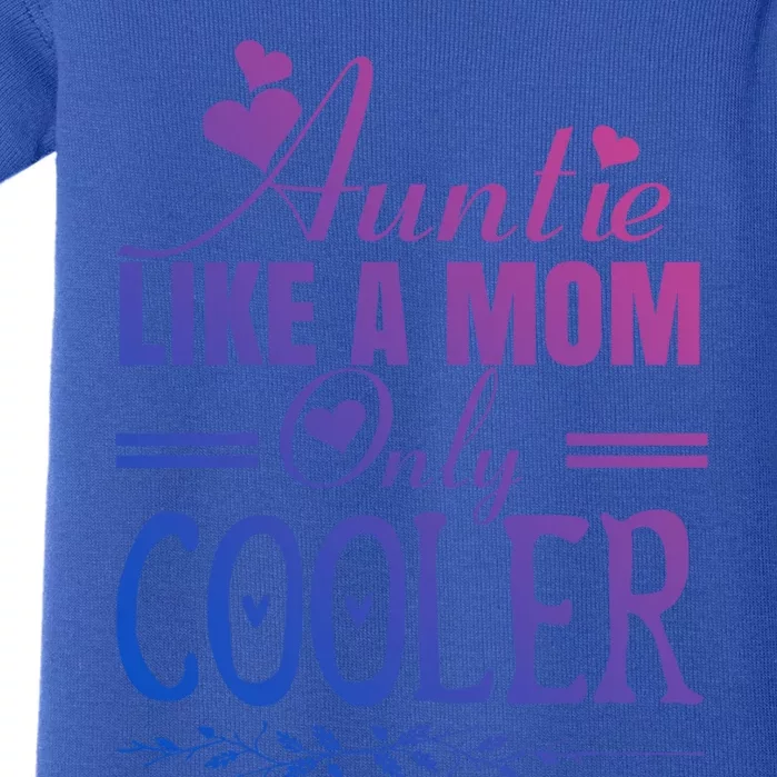 Auntie Like A Mom Only Cooler Novelty Cool Outfit Designs Gift Baby Bodysuit