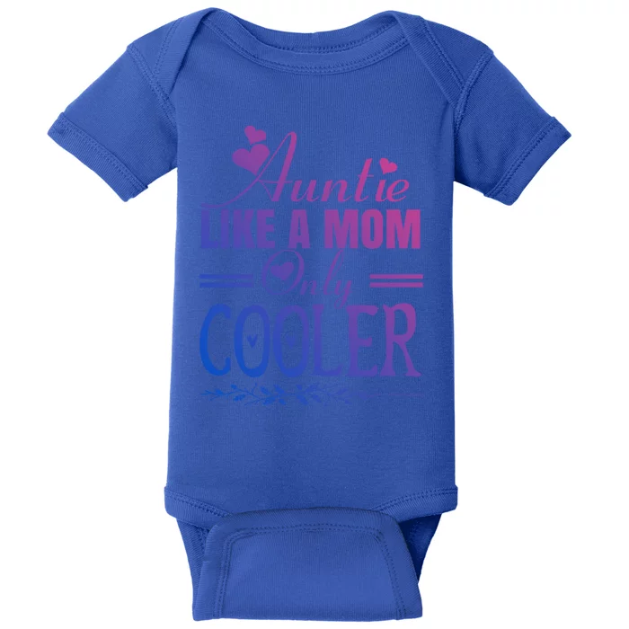 Auntie Like A Mom Only Cooler Novelty Cool Outfit Designs Gift Baby Bodysuit