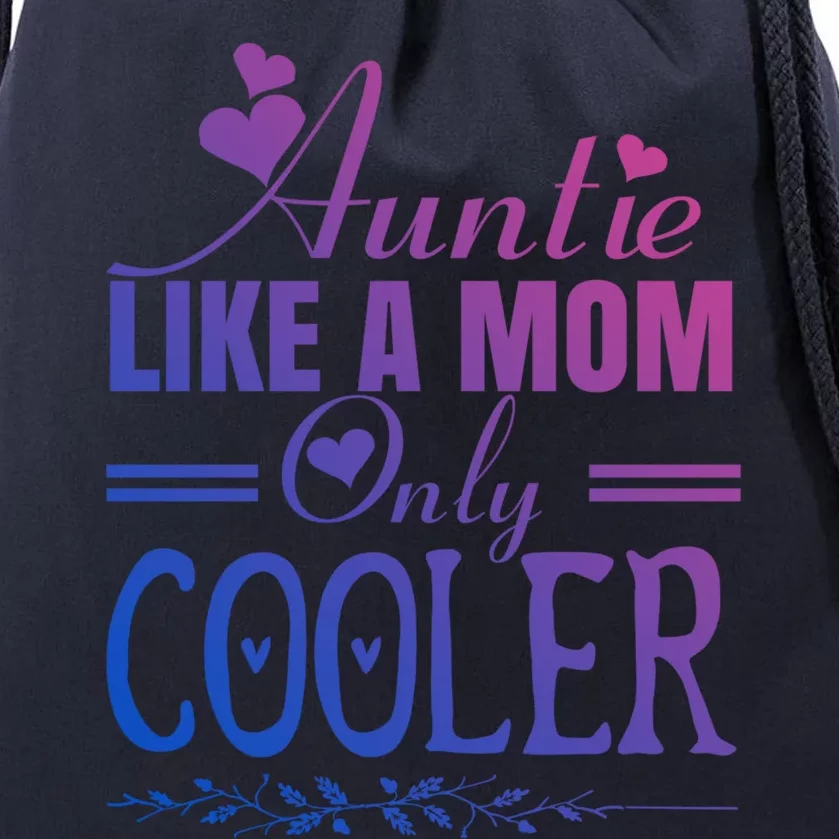 Auntie Like A Mom Only Cooler Novelty Cool Outfit Designs Gift Drawstring Bag