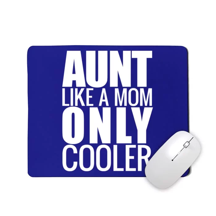 Aunt Like A Mom But Cooler Mother's Day Gift Mousepad