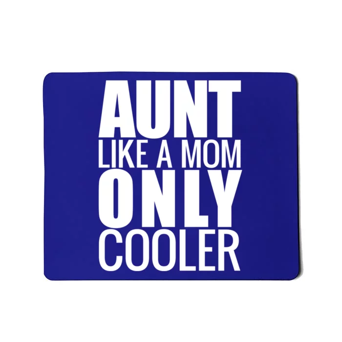 Aunt Like A Mom But Cooler Mother's Day Gift Mousepad