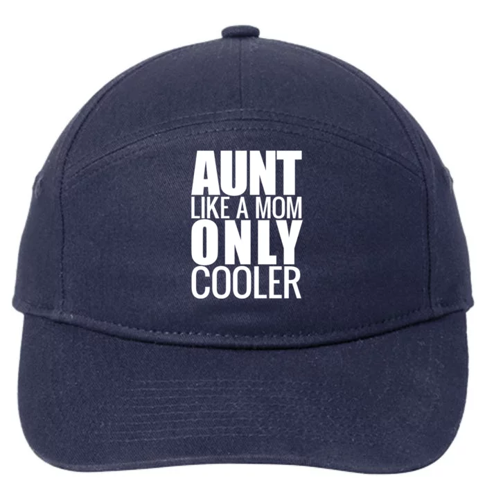 Aunt Like A Mom But Cooler Mother's Day Gift 7-Panel Snapback Hat