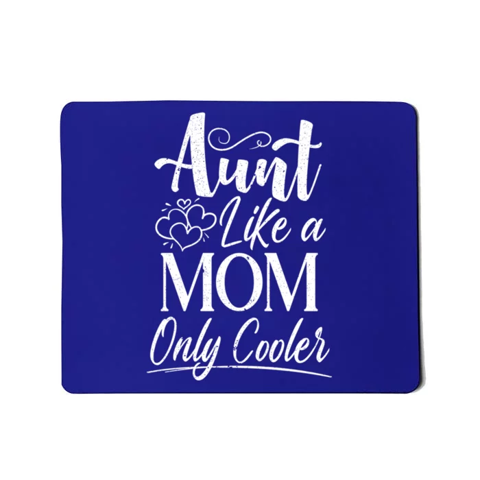 Aunt Like A Mom Only Cooler Auntie Gift Mousepad