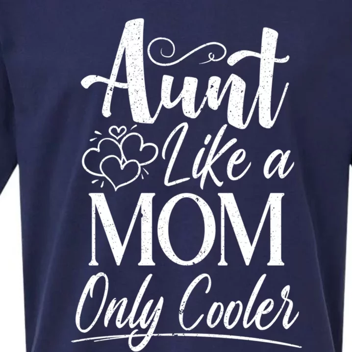 Aunt Like A Mom Only Cooler Auntie Gift Sueded Cloud Jersey T-Shirt