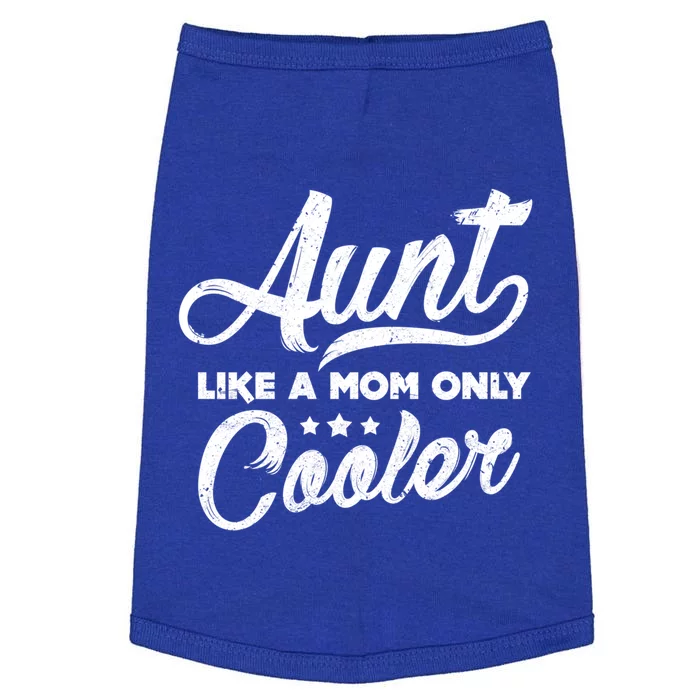 Aunt Like A Mom Only Cooler Great Gift Cute Auntie Meaningful Gift Funny Gift Doggie Tank