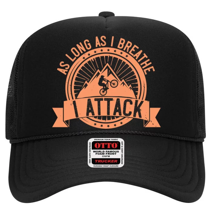 As Long As I Breathe I Attack Mountain Biking High Crown Mesh Trucker Hat