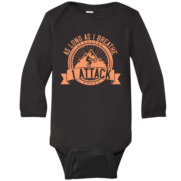 As Long As I Breathe I Attack Mountain Biking Baby Long Sleeve Bodysuit