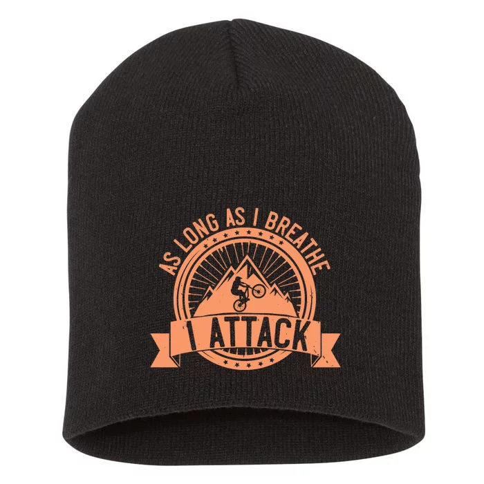 As Long As I Breathe I Attack Mountain Biking Short Acrylic Beanie