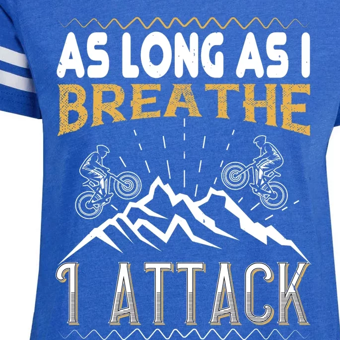 As Long As I Breathe I Attack Mountain Biking Enza Ladies Jersey Football T-Shirt