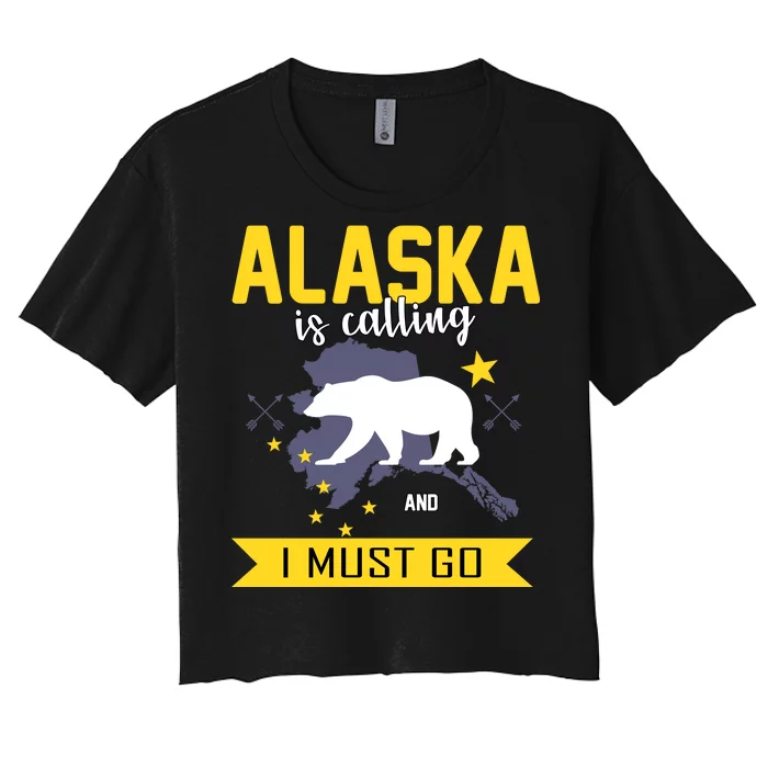 Alaska Is Calling And I Must Go Women's Crop Top Tee