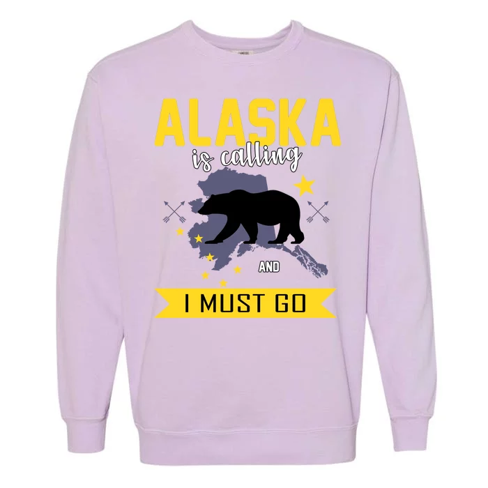 Alaska Is Calling And I Must Go Garment-Dyed Sweatshirt