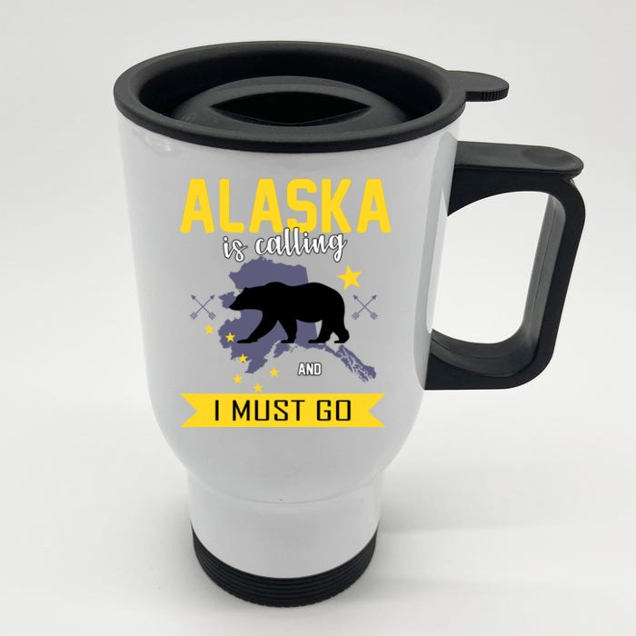 Alaska Is Calling And I Must Go Front & Back Stainless Steel Travel Mug