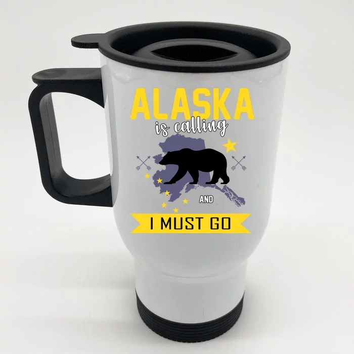 Alaska Is Calling And I Must Go Front & Back Stainless Steel Travel Mug