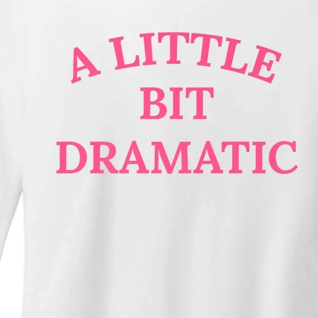 A Little Bit Dramatic Womens CVC Long Sleeve Shirt