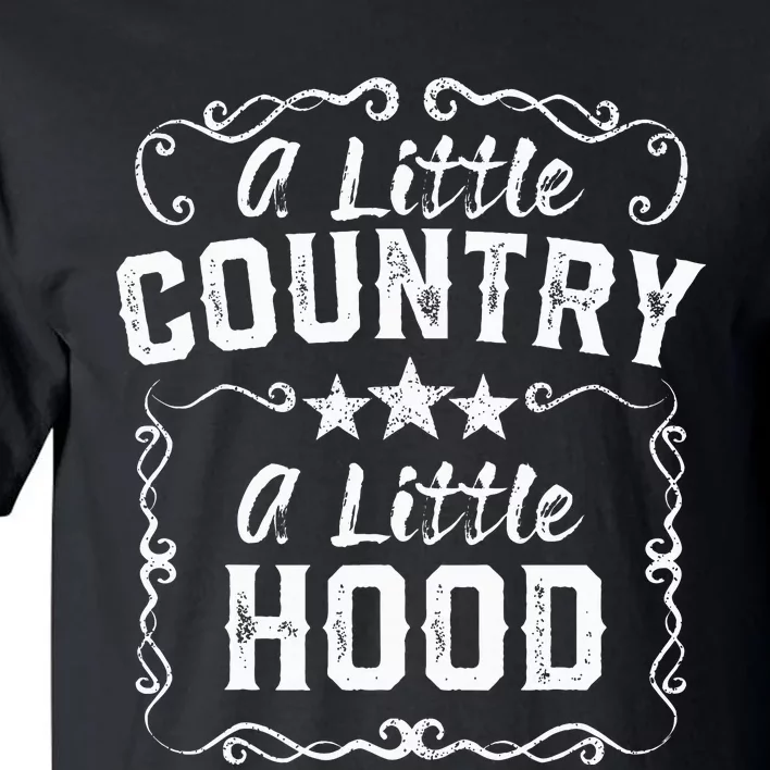 A Little Bit Country A Little Bit Hood Music Concert Gift Tall T-Shirt