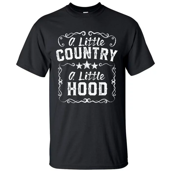 A Little Bit Country A Little Bit Hood Music Concert Gift Tall T-Shirt