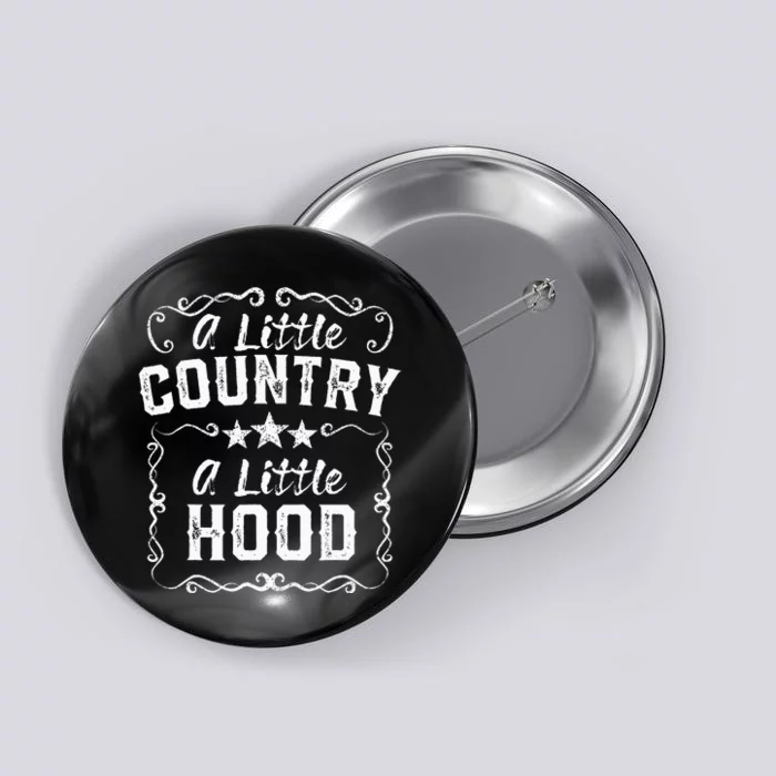 A Little Bit Country A Little Bit Hood Music Concert Gift Button