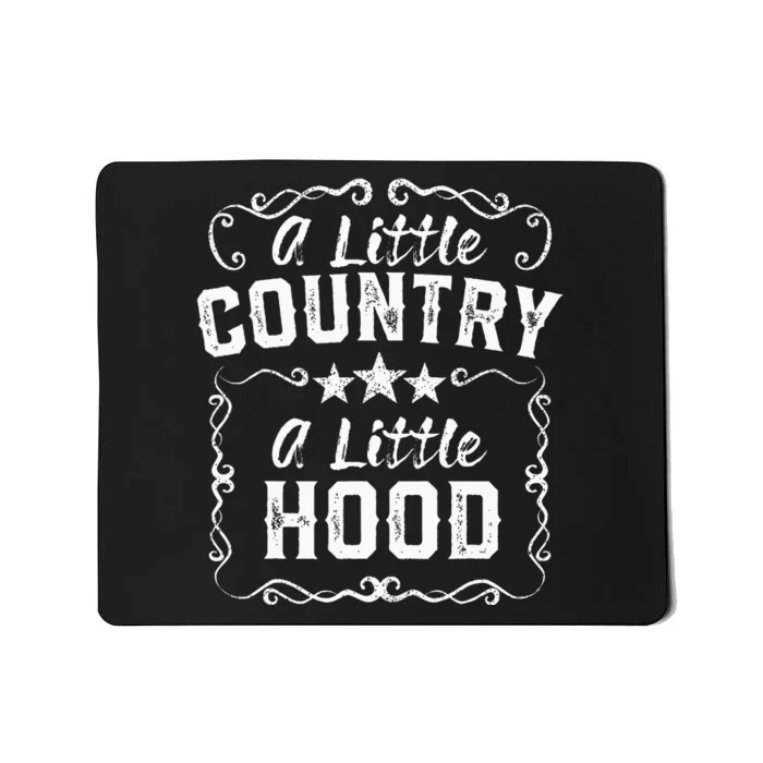 A Little Bit Country A Little Bit Hood Music Concert Gift Mousepad