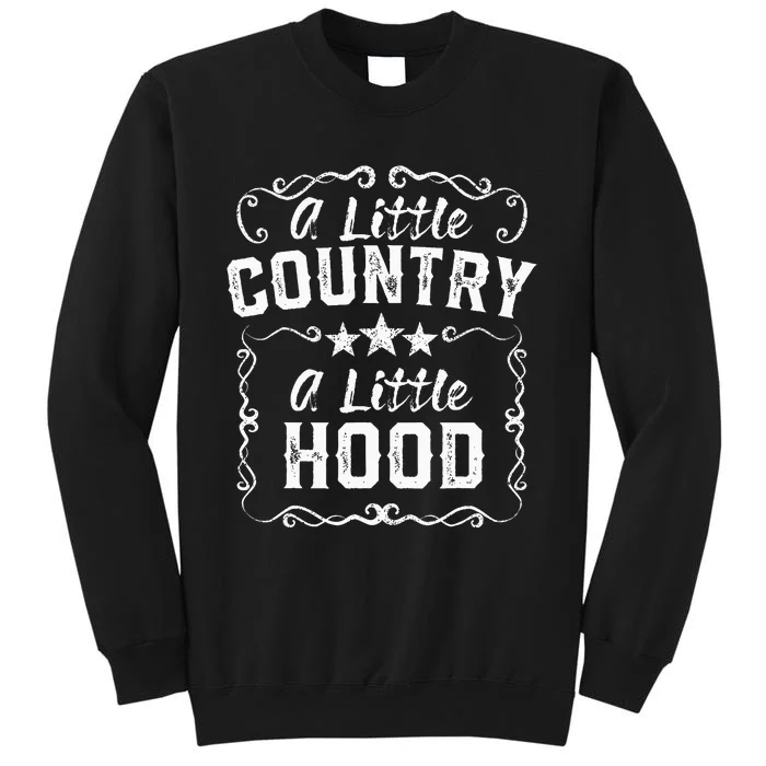 A Little Bit Country A Little Bit Hood Music Concert Gift Tall Sweatshirt