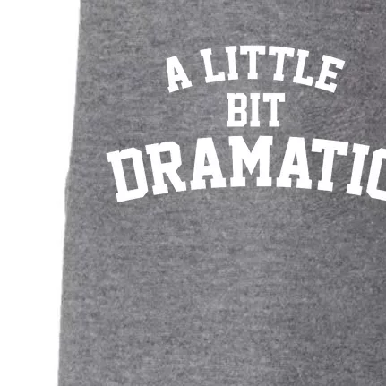 A Little Bit Dramatic Doggie 3-End Fleece Hoodie