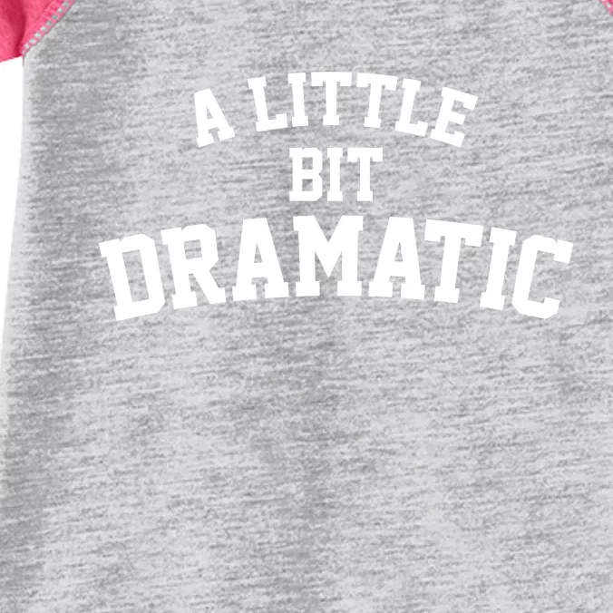 A Little Bit Dramatic Infant Baby Jersey Bodysuit