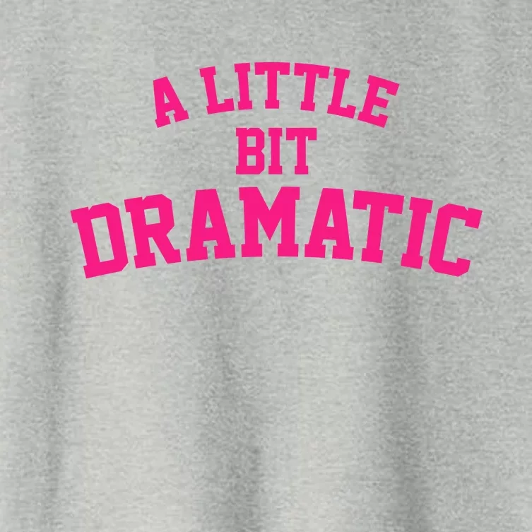 A Little Bit Dramatic Women's Crop Top Tee