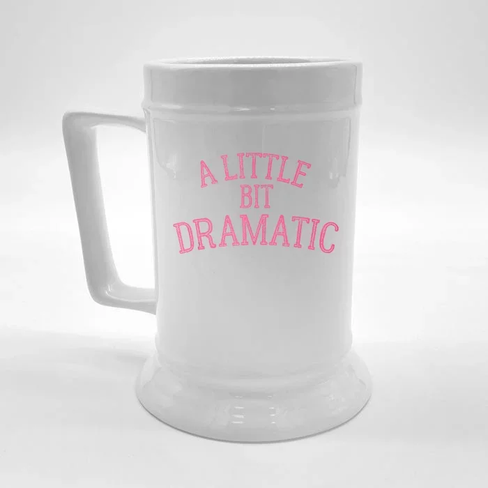 A Little Bit Dramatic Front & Back Beer Stein