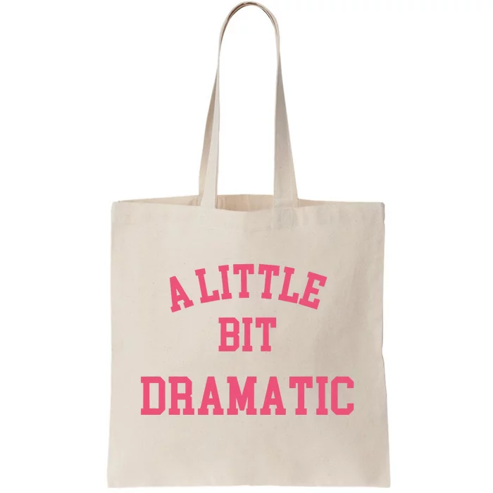 A Little Bit Dramatic Regina George Tote Bag