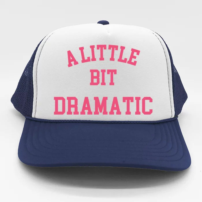 A Little Bit Dramatic Regina George Trucker Hat