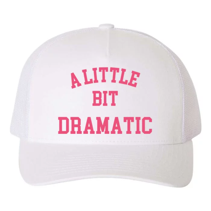 A Little Bit Dramatic Regina George Yupoong Adult 5-Panel Trucker Hat