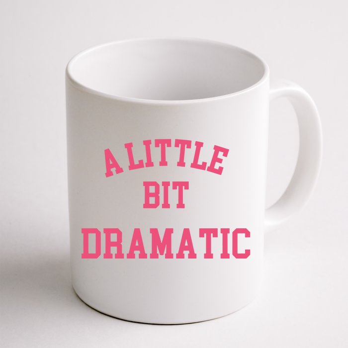 A Little Bit Dramatic Regina George Front & Back Coffee Mug