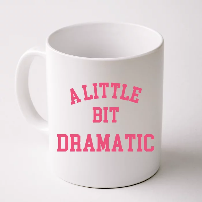 A Little Bit Dramatic Regina George Front & Back Coffee Mug