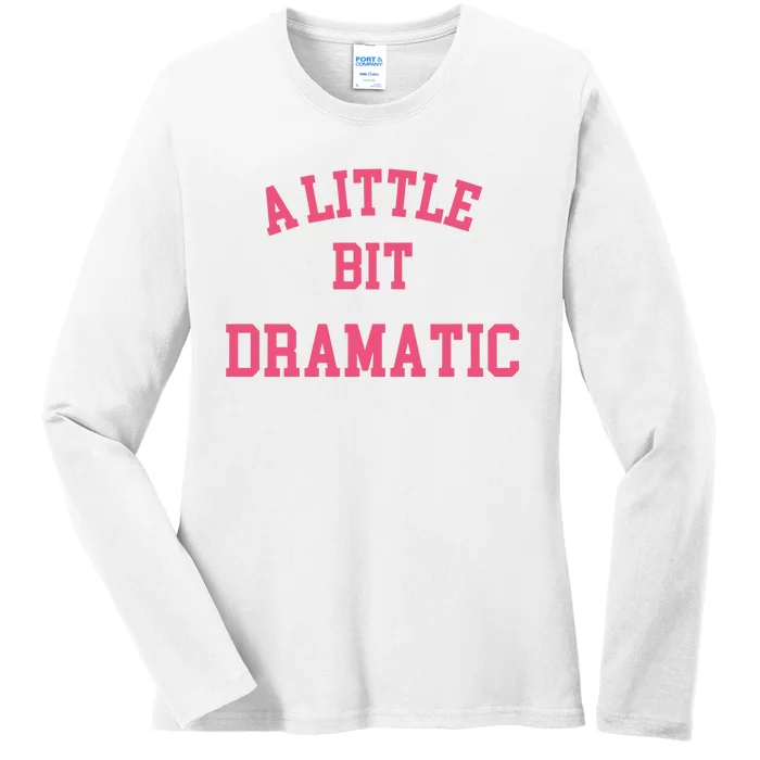 A Little Bit Dramatic Regina George Ladies Long Sleeve Shirt