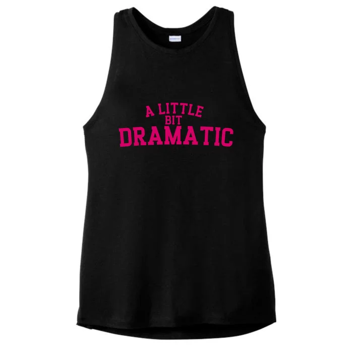 A Little Bit Dramatic Ladies Tri-Blend Wicking Tank