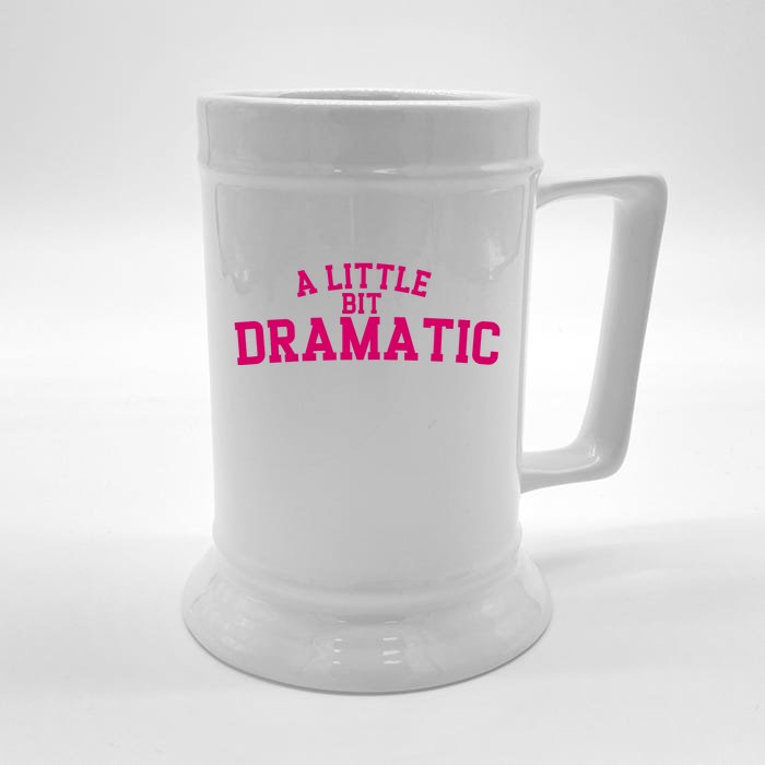 A Little Bit Dramatic Front & Back Beer Stein