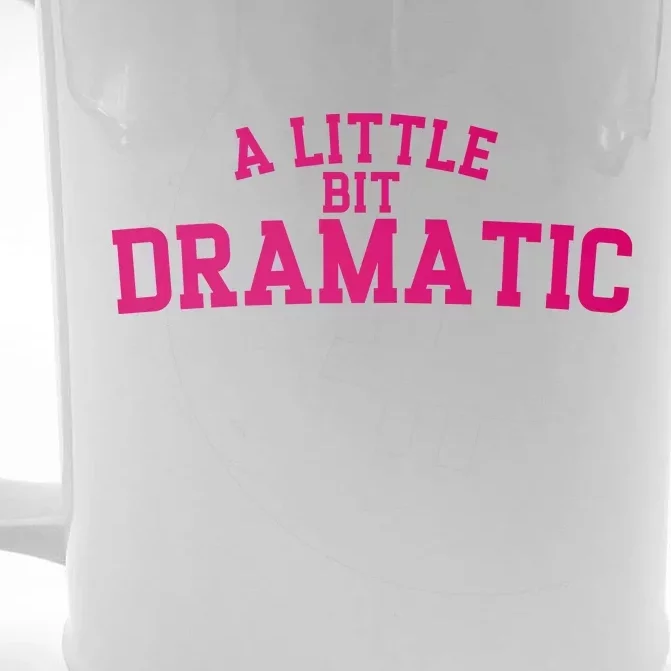 A Little Bit Dramatic Front & Back Beer Stein