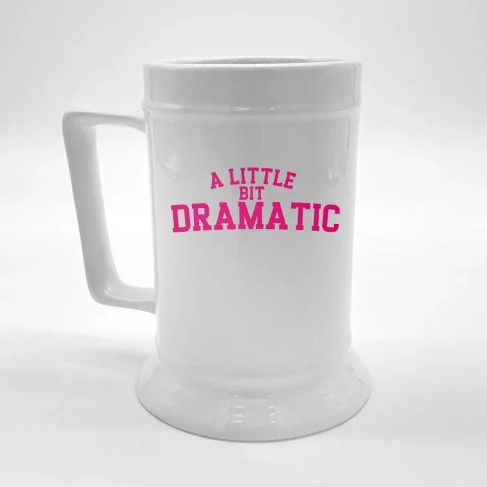 A Little Bit Dramatic Front & Back Beer Stein