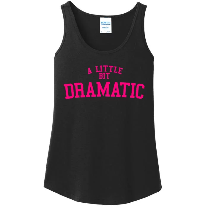 A Little Bit Dramatic Ladies Essential Tank