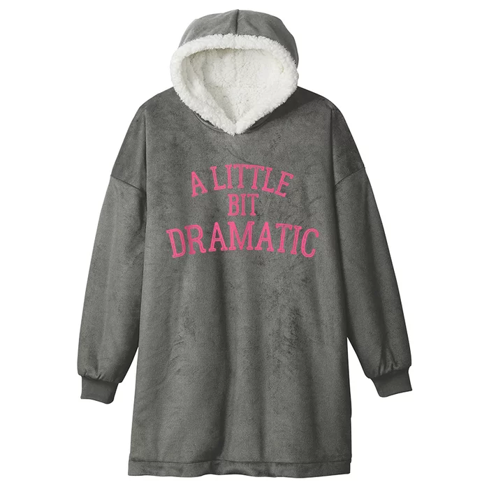 A Little Bit Dramatic Hooded Wearable Blanket