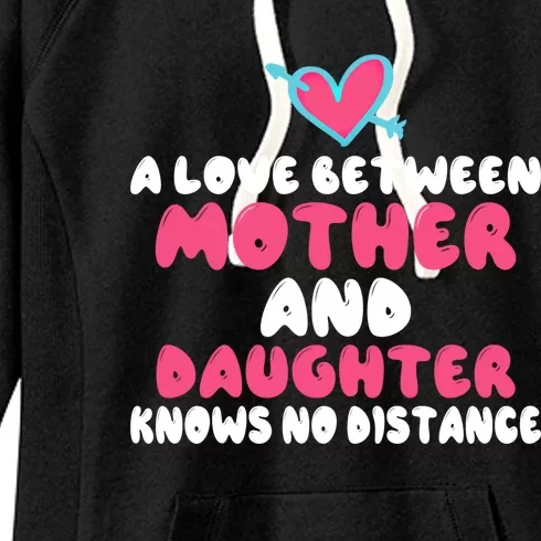 A Love Between Mother And Daughter Knows No Distance Mom Gift Women's Fleece Hoodie