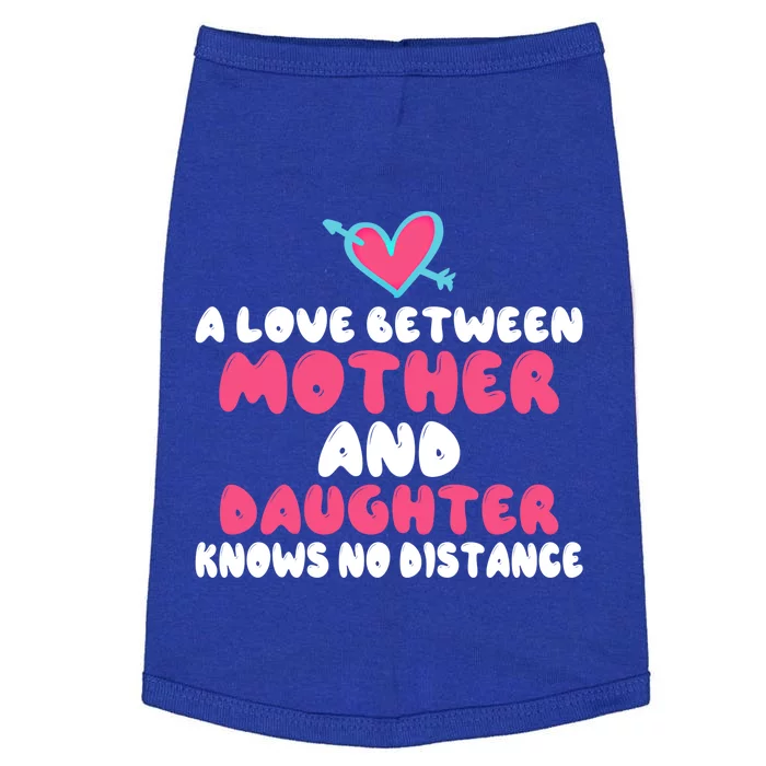 A Love Between Mother And Daughter Knows No Distance Mom Gift Doggie Tank