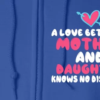 A Love Between Mother And Daughter Knows No Distance Mom Gift Full Zip Hoodie