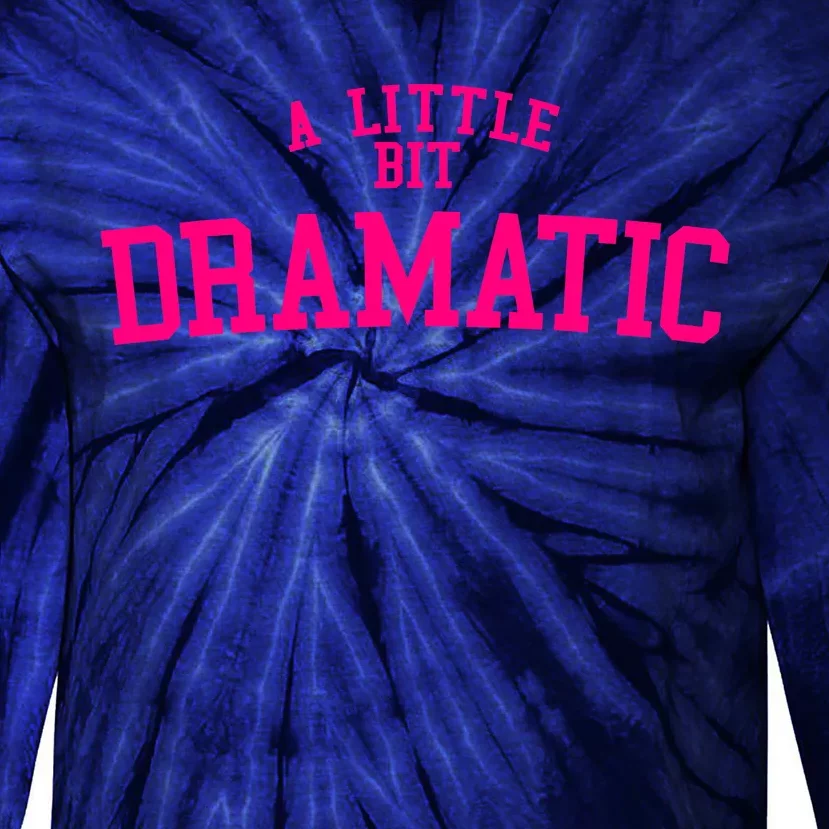 A Little Bit Dramatic Funny Halloween Queen Girls Tie-Dye Long Sleeve Shirt