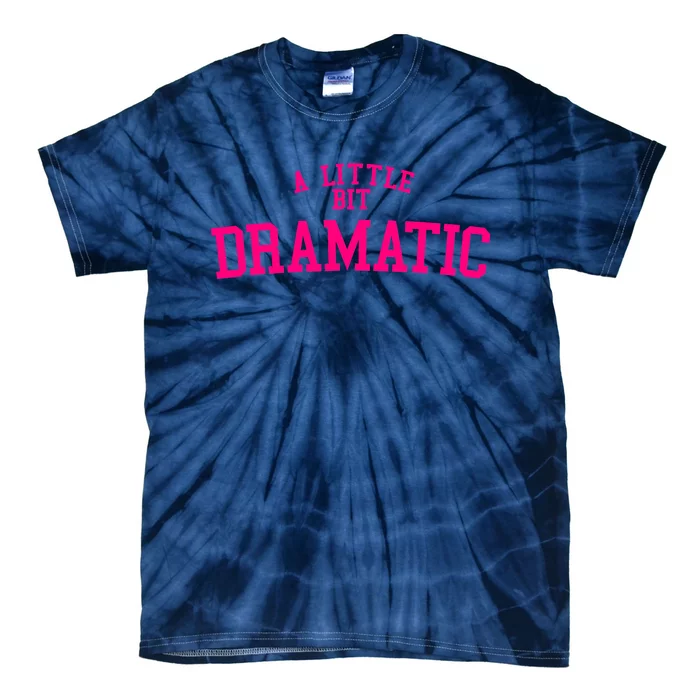 A Little Bit Dramatic Funny Halloween Queen Girls Tie-Dye T-Shirt