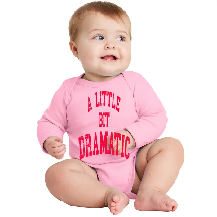 A Little Bit Dramatic Baby Long Sleeve Bodysuit