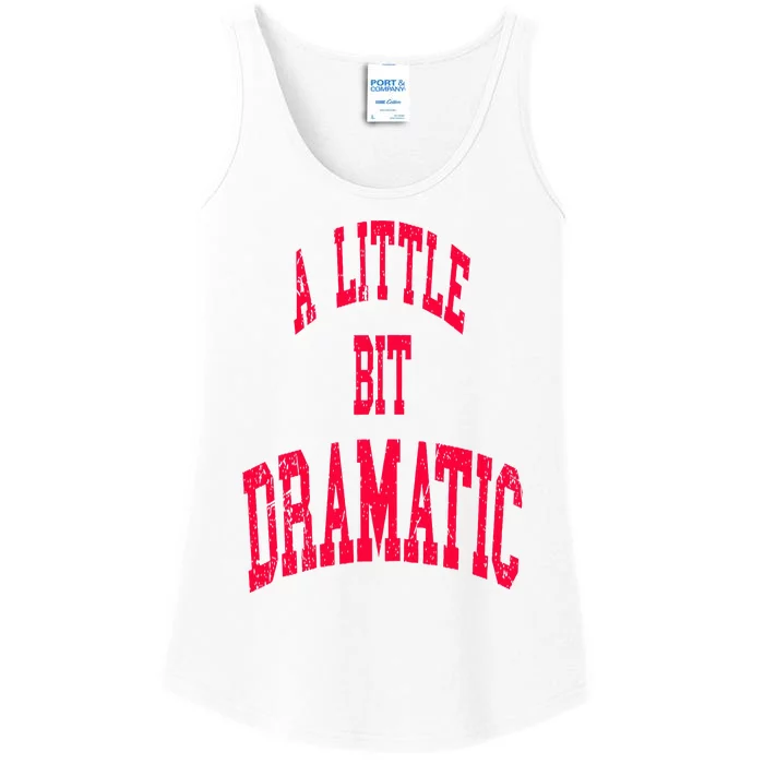 A Little Bit Dramatic Ladies Essential Tank