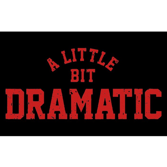 A Little Bit Dramatic Top Fun And Trendy Fashion Bumper Sticker